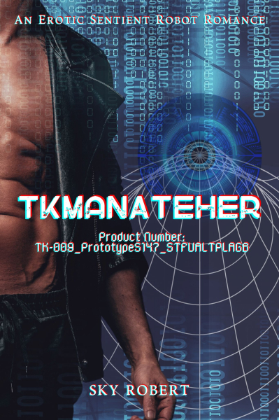 TKManAteHer: An Erotic Robot Time Travel Short Story